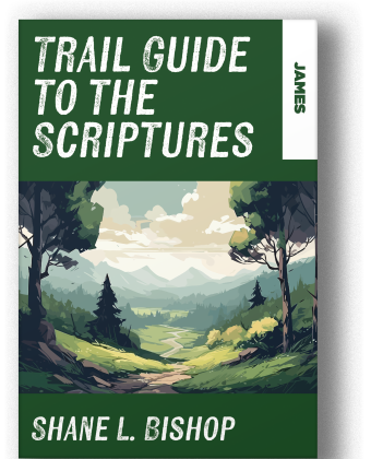 Trail Guide to the Scriptures: James