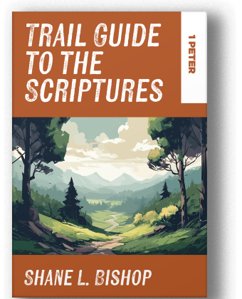 Trail Guide to the Scriptures: 1 Peter